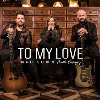 To My Love by Madison