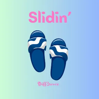 Slidin' by Diff3rvnce