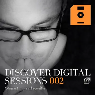 Discover Digital Sessions 002 (Mixed by Rich Smith) by Rich Smith