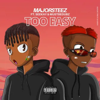 TOO EASY by Majorsteez