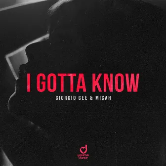 I Gotta Know by MICAH