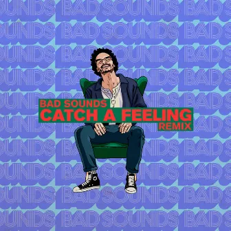 Catch a Feeling (Bad Sounds Remix) by Zach Said