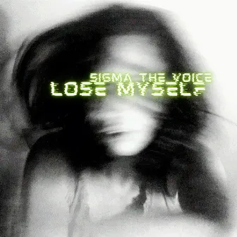 Lose Myself by Sigma The Voice