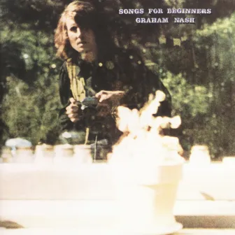 Songs For Beginners by Graham Nash