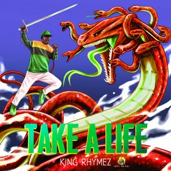 TAKE A LIFE by King Rhymez