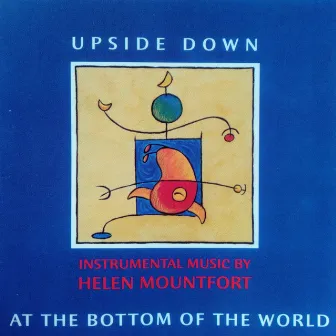 Upside Down at the Bottom of the World by Helen Mountfort