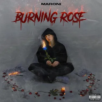 BURNING ROSE by MARONI