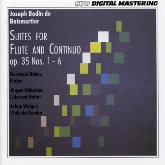 Boismortier: Suites for Flute & Continuo, Op. 35 Nos. 1-6 by Jürgen Hübscher