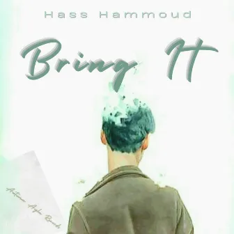 Bring It by Hass Hammoud