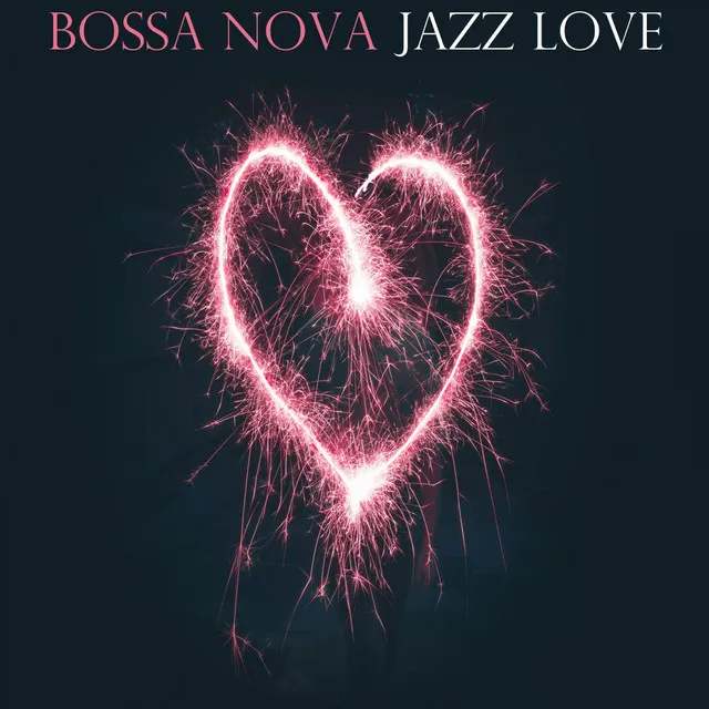 Bossa Nova Jazz Love