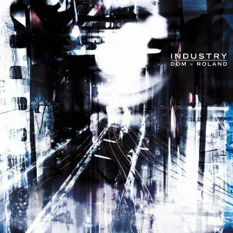 Industry by Dom & Roland