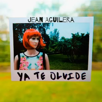 YA TE OLVIDE by Jean Aguilera