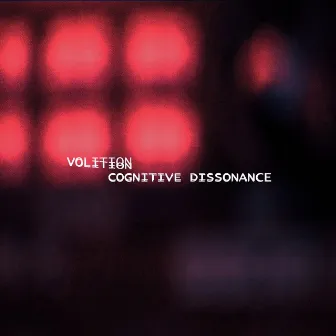 Cognitive Dissonance by Volition