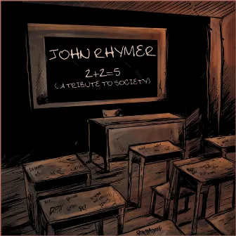 2+2=5 (a tribute to society) by John Rhymer