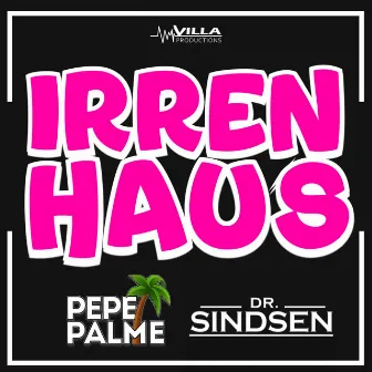 Irrenhaus by Pepe Palme