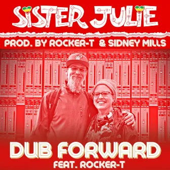 Dub Forward by Sister Julie