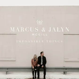 Impossible Things by Marcus & Jalyn McGill