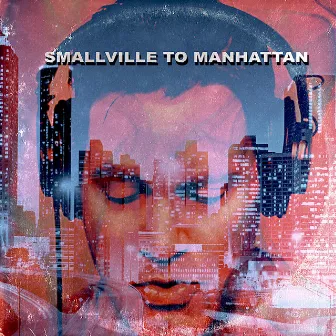 Smallville To Manhattan by Chris Commisso