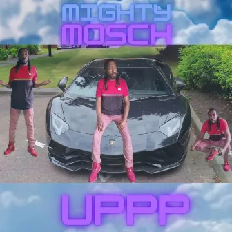 Uppp by Mighty Mosch