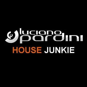 House Junkie by Luciano Pardini