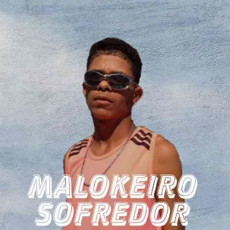 Malokeiro Sofredor by Mc Braboo Oficial