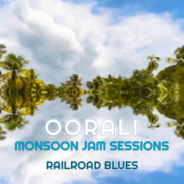 Railroad Blues (Monsoon Jam Sessions)