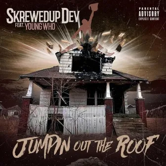 Jumpin out the Roof by SkrewedUp Dev