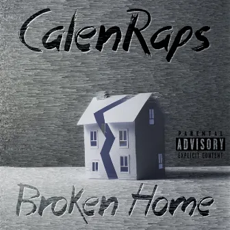 Broken Home by CalenRaps