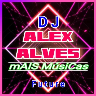 Mais Musica by Dj Alex Alves