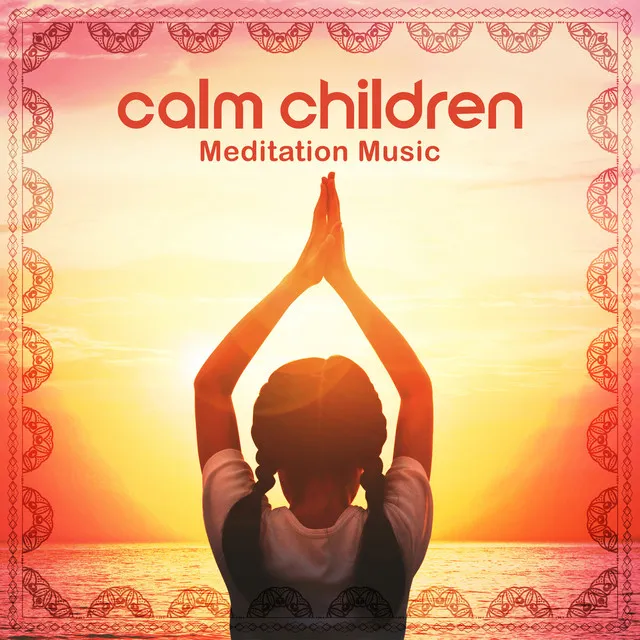 Calm Children: Meditation Music to Relax and Sleep