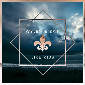 Like Kids - Wylen x BR!K by Wylen