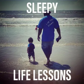 Life Lessons by Sleepy