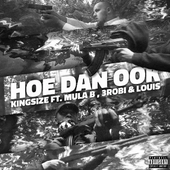 Hoe Dan Ook by Kingsize