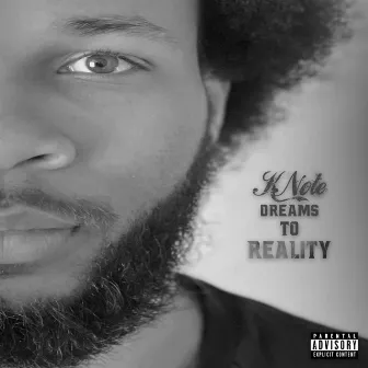 Dreams To Reality by K Note