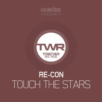 Touch The Stars by Re-Con