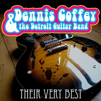 Dennis Coffey & The Detroit Guitar Band - Their Very Best by Dennis Coffey & The Detroit Guitar Band