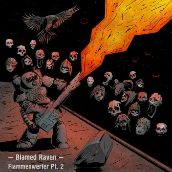 Flammenwerfer, Pt. 2 by Blamed Raven