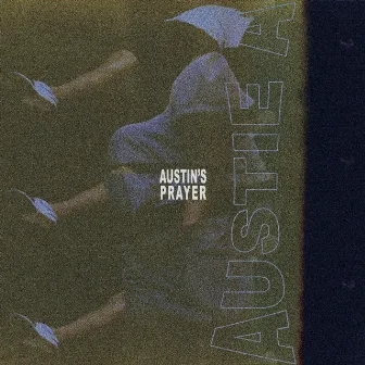 Austin's Prayer by Austie A