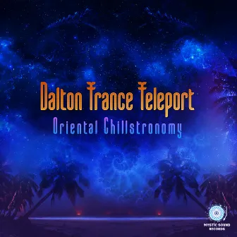 Oriental Chillstronomy by Dalton Trance Teleport