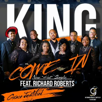 King Come In by Grace Justified