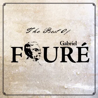 The Best of Gabriel Fauré by Desire-Emile Inghelbrecht