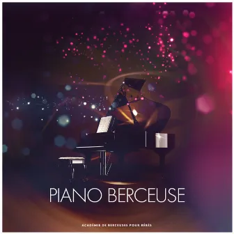 Piano Berceuse by Académie De Berceuses Pour Bébés