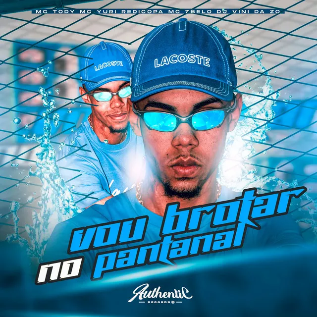 Vou Brotar no Pantanal (feat. Yuri Redicopa & Mc 7 Belo)