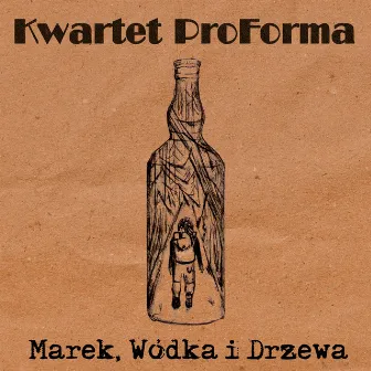 Marek, Wódka i Drzewa by Kwartet ProForma