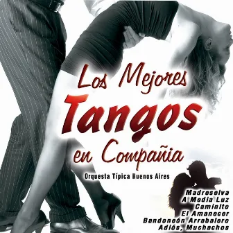 Los Mejores Tangos en Compañía by Orquesta Tipica Buenos Aires