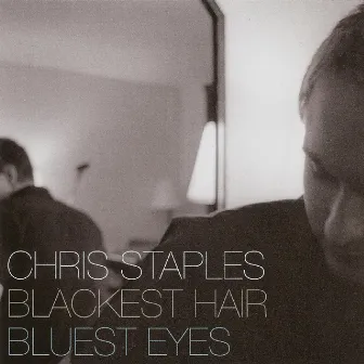 Blackest Hair, Bluest Eyes by Chris Staples