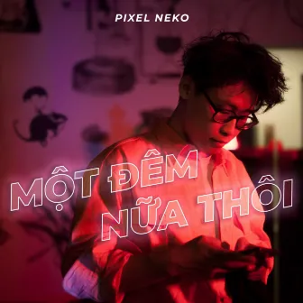 Một Đêm Nữa Thôi by Pixel Neko