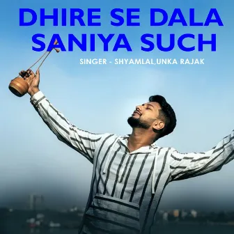 Dhire Se Dala Saniya Such by 