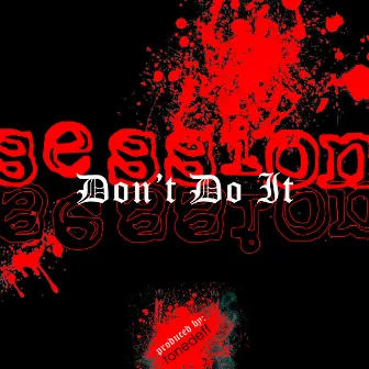 Don't Do It - Single by Session