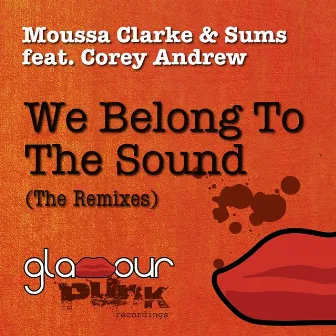 We Belong to the Sound (The Remixes) by Sums